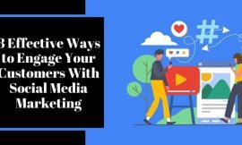 8 Effective Ways to Engage Your Customers With Social Media Marketing